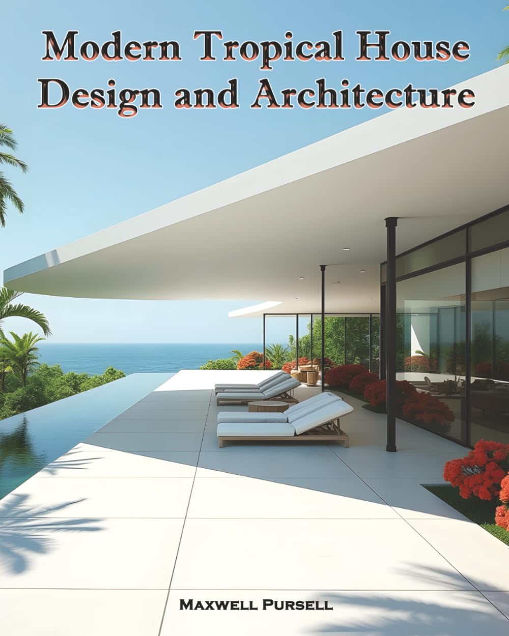 Modern Tropical House Design and Architecture: The Harmony of Nature and Form