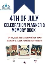 4th of July Planner & Family Memory Book: Patriotic Celebration Organize...