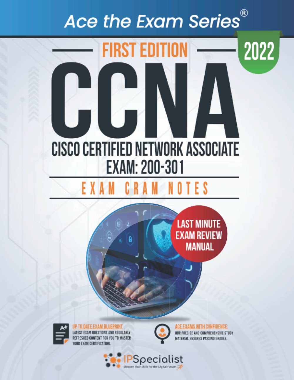 CCNA: Cisco Certified Network Associate Exam (200-301) Exam Cram Notes: First Edition - 2022