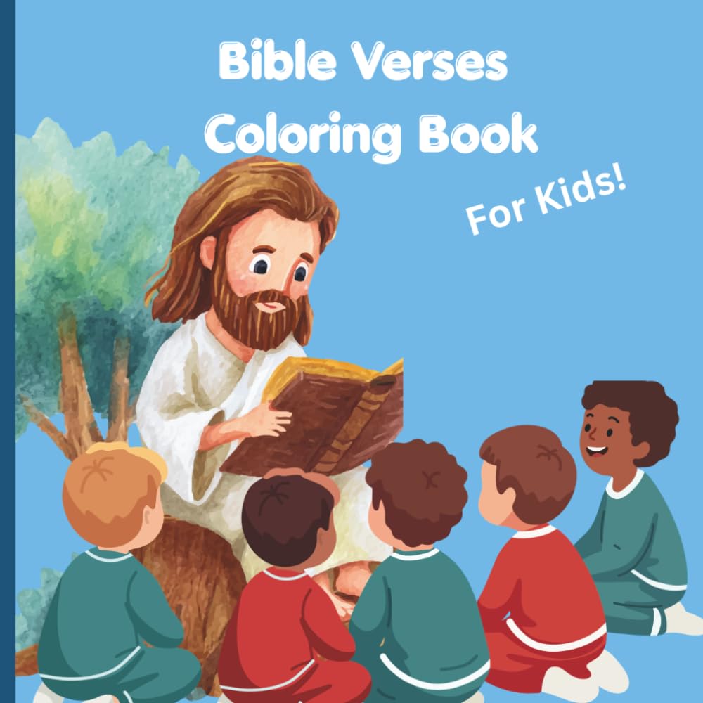 Bible Verses and Coloring Book For Kids: Learn Bible verses while coloring fun pictures!
