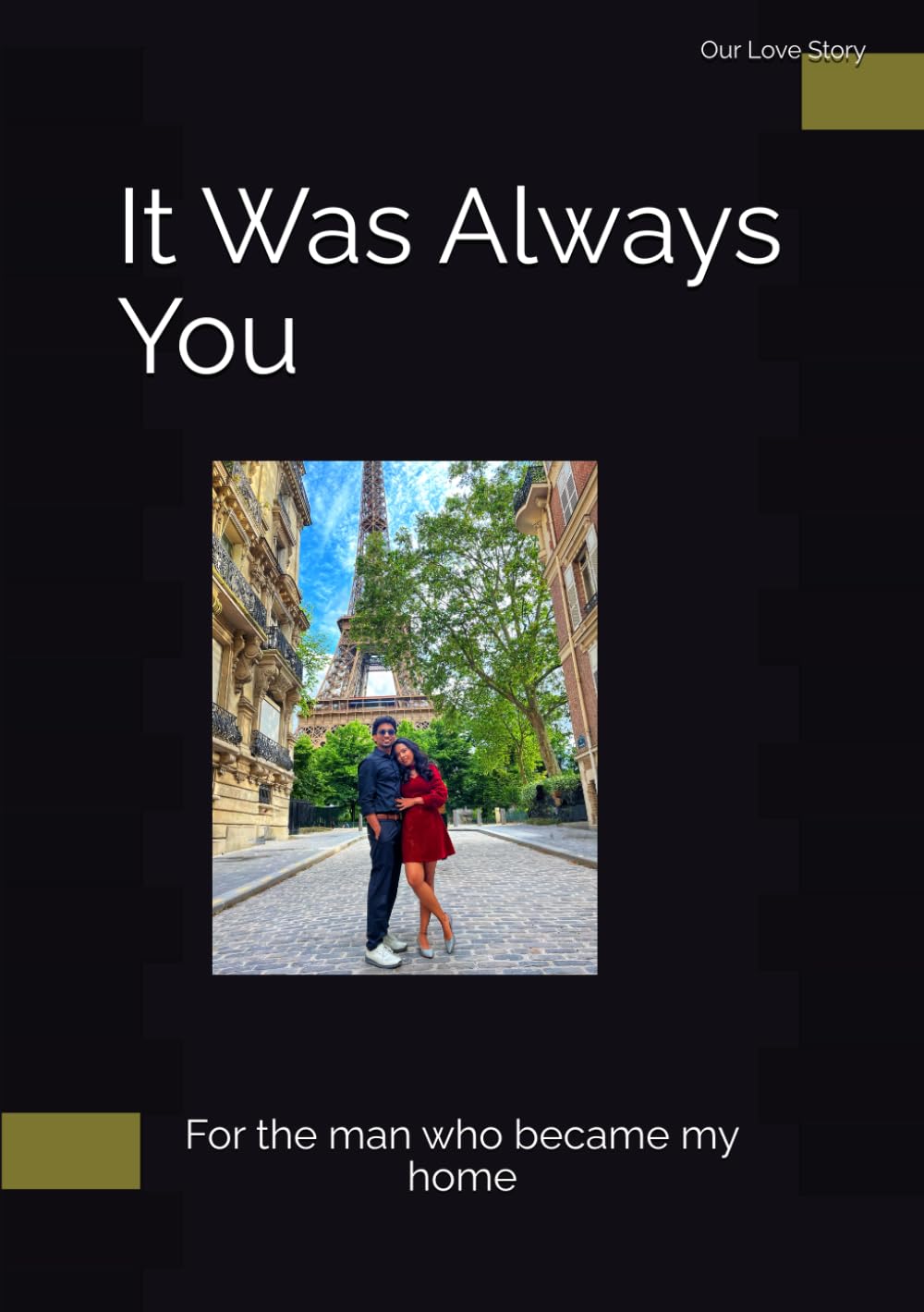 It Was Always You: For the man who became my home