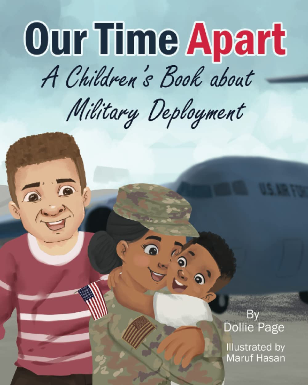 Our Time Apart: A Children’s Book About Military Deployment (Life of a Military Child Series)