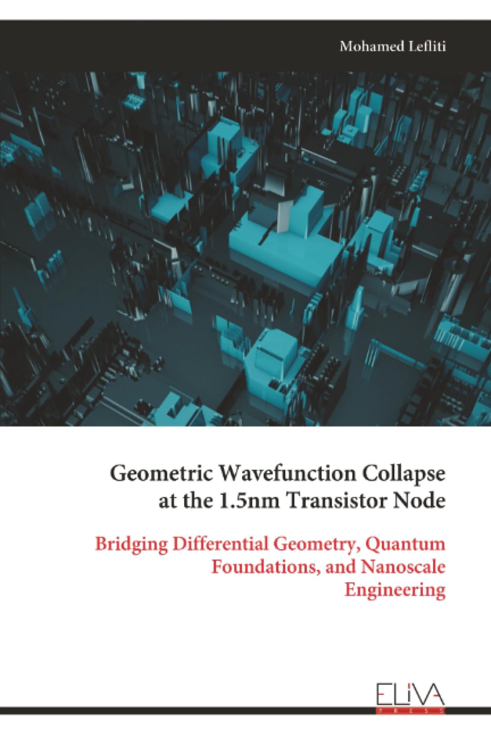 Geometric Wavefunction Collapse at the 1.5nm Transistor Node: Bridging Differential Geometry, Quantum Foundations, and Nanoscale Engineering