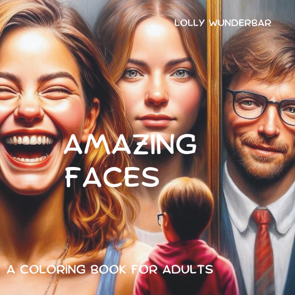 AMAZING FACES: A COLORING BOOK FOR ADULTS