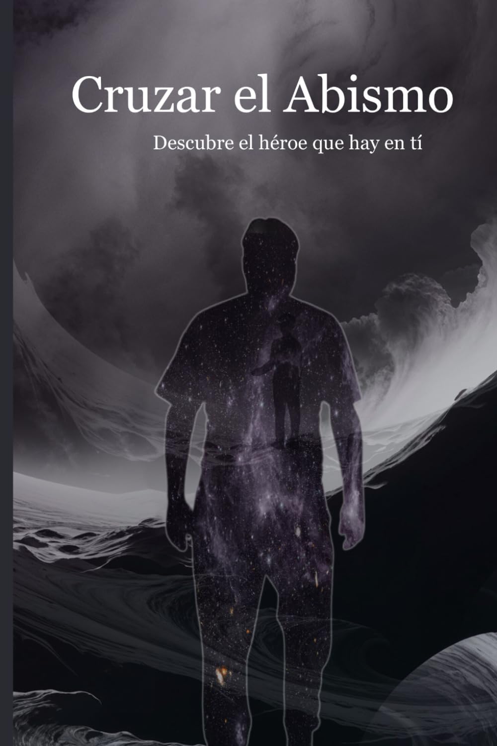 Cruzar el abismo.: Descubre al héroe que hay en ti.
