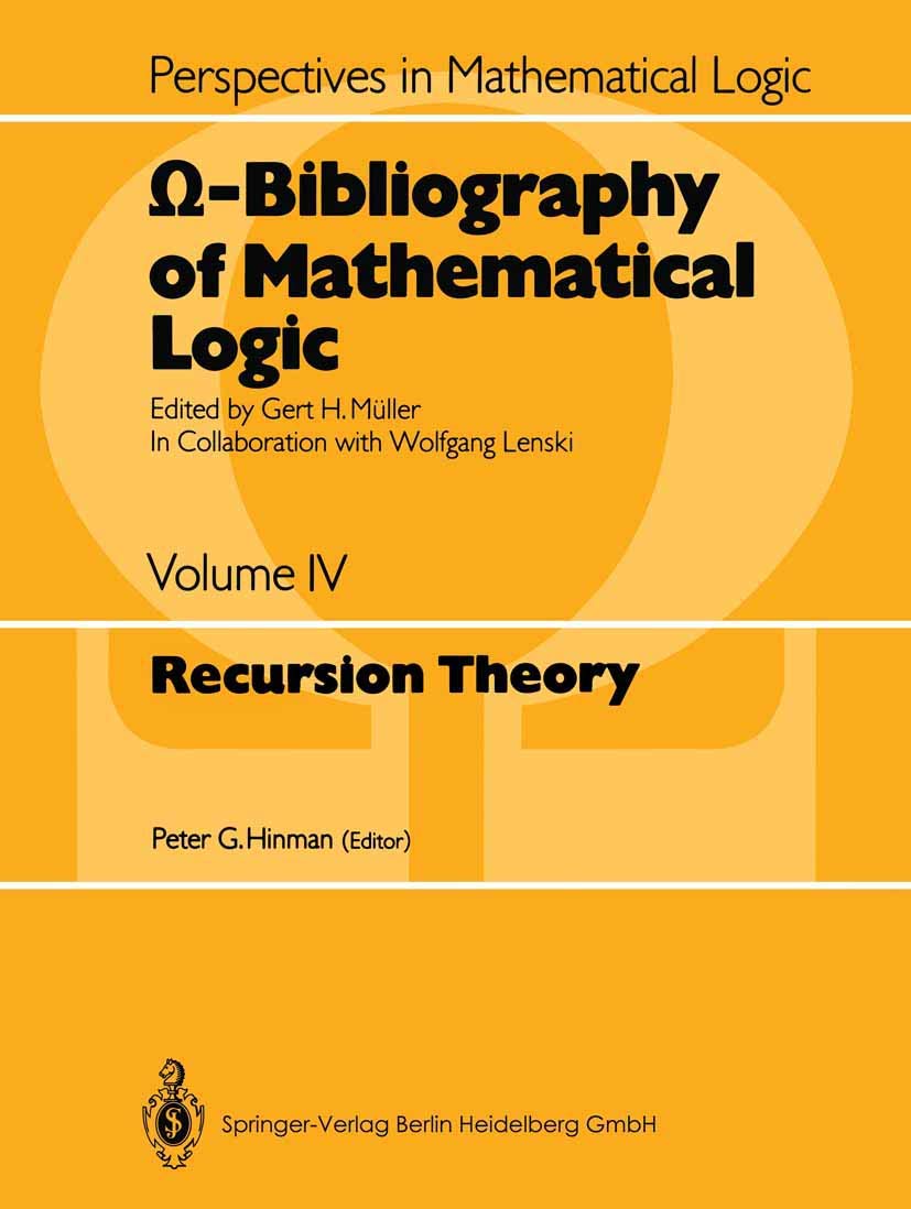 Ω-Bibliography of Mathematical Logic: Recursion Theory (Perspectives in Mathematical Logic)