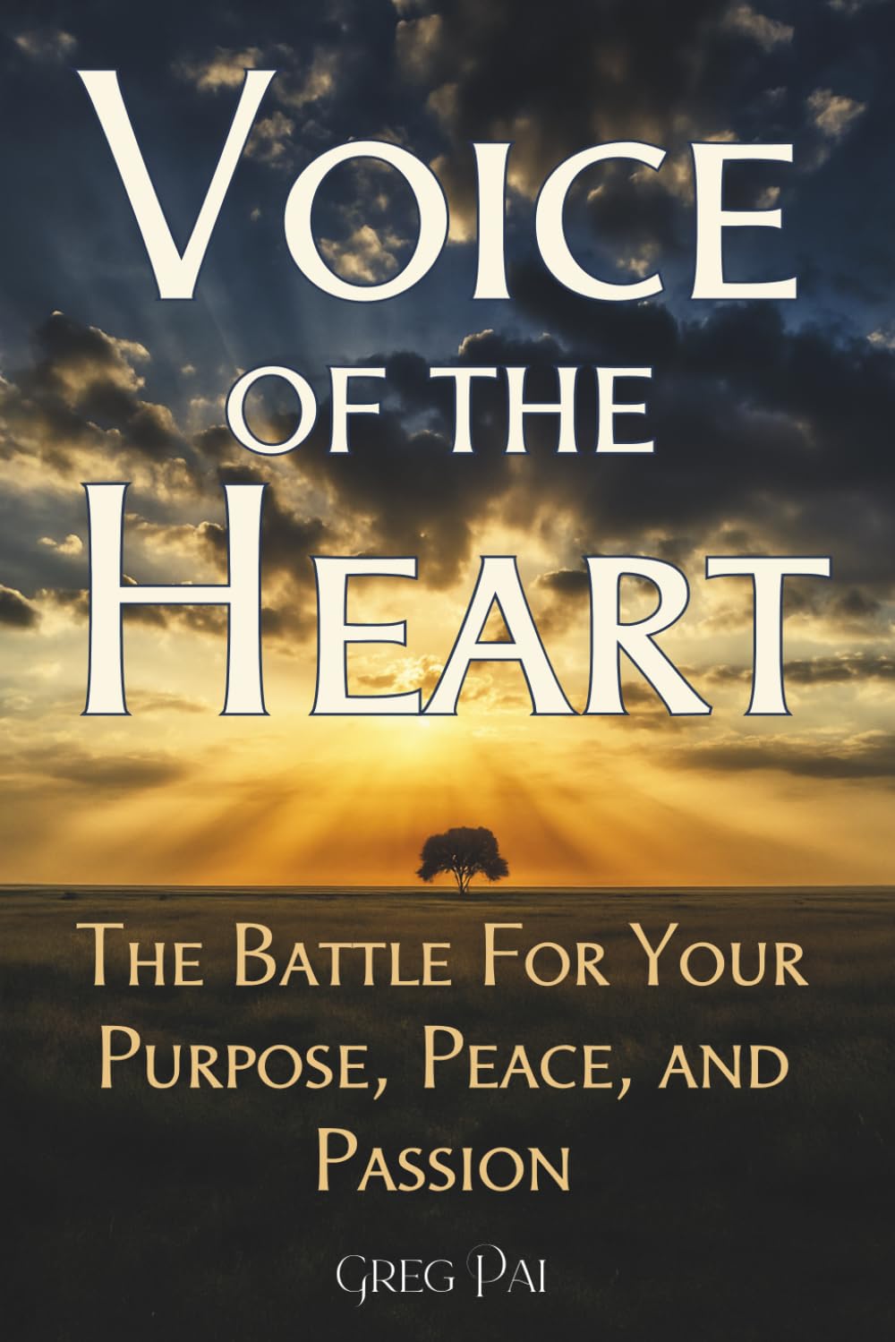 Voice of the Heart: The Battle For You Purpose, Peace, and Passion (Voice of the Heart Collection)