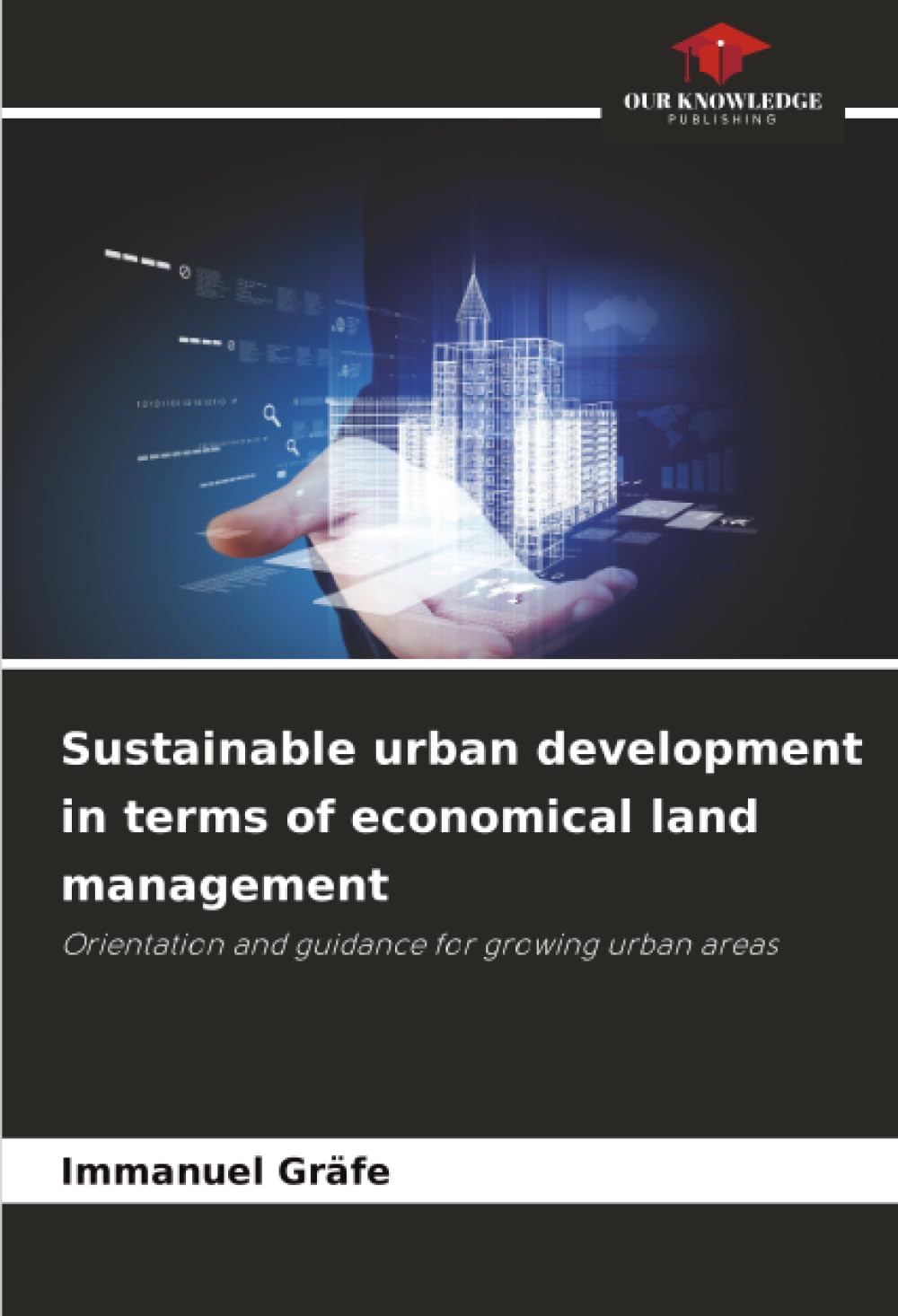 Sustainable urban development in terms of economical land management: Orientation and guidance for growing urban areas