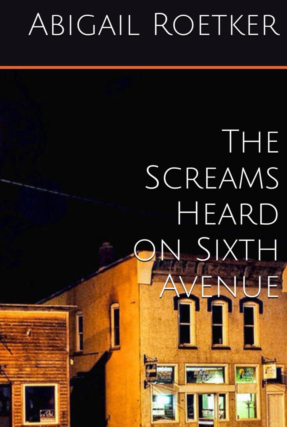 The Screams Heard on Sixth Avenue