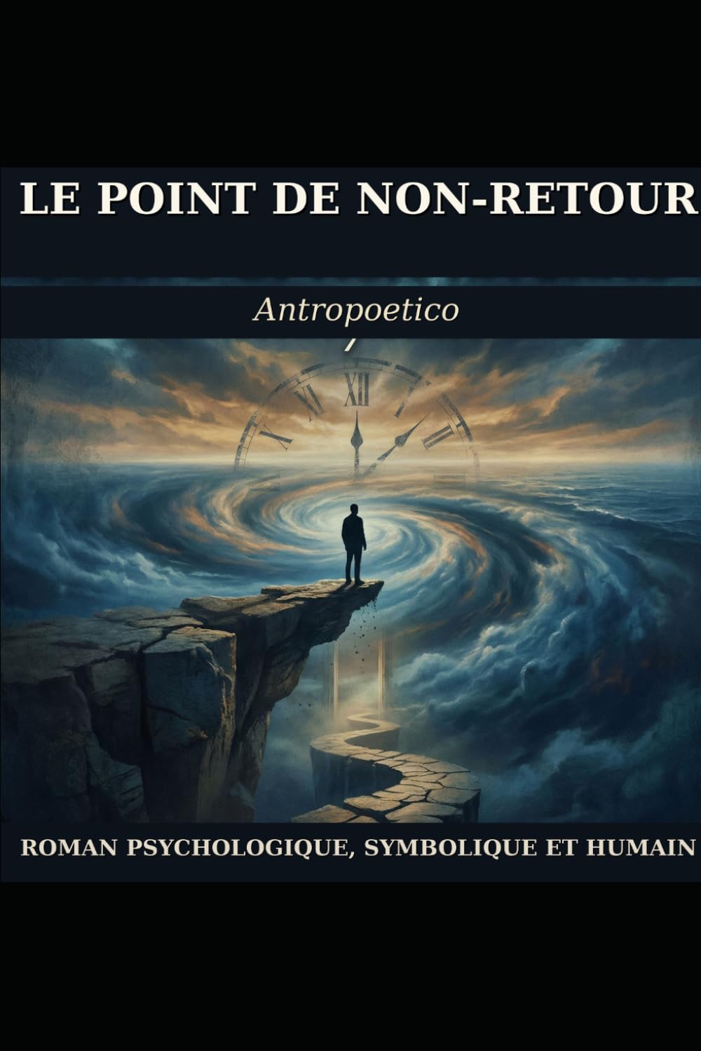 Le Point de Non-Retour: Un roman psychologique, symbolique et humain