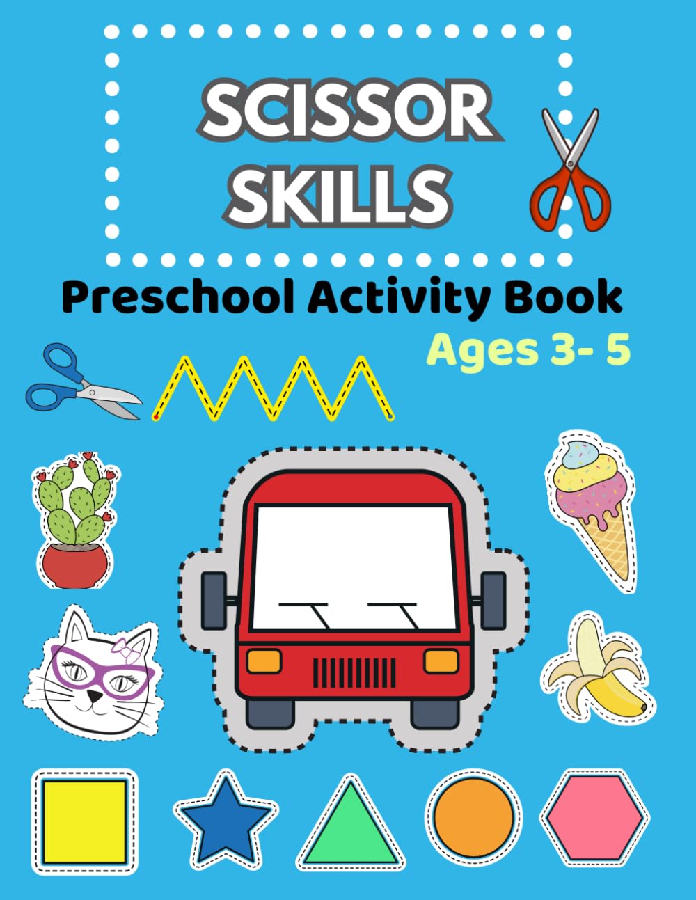 SCISSOR SKILL: PRESCHOOL ACTIVITY BOOK (Learning to READ & WRITE)