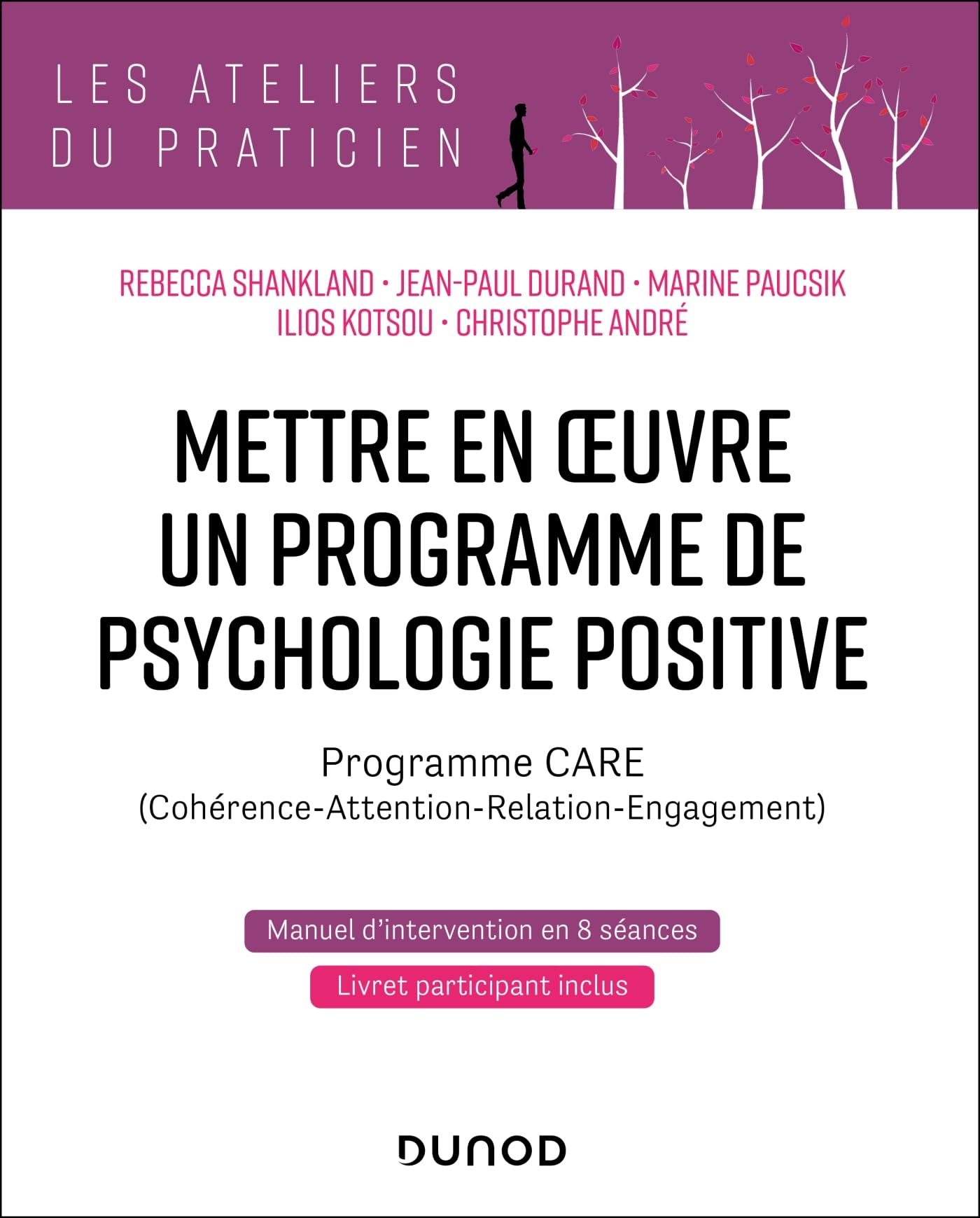 Mettre en oeuvre un programme de psychologie positive: Programme CARE (Cohérence - Attention - Relation - Engagement)