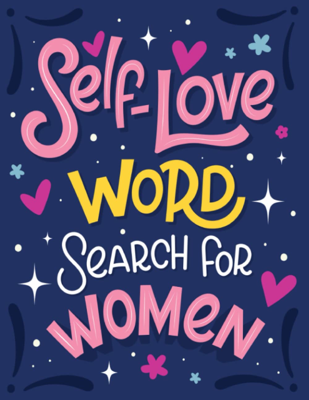 Self-Love Word Search For Women: 100 Empowering Word Search Puzzles for Women: Inspiring Quotes, Motivational Sayings, and Uplifting Words for ... - Perfect for Teens, Adults, and Seniors