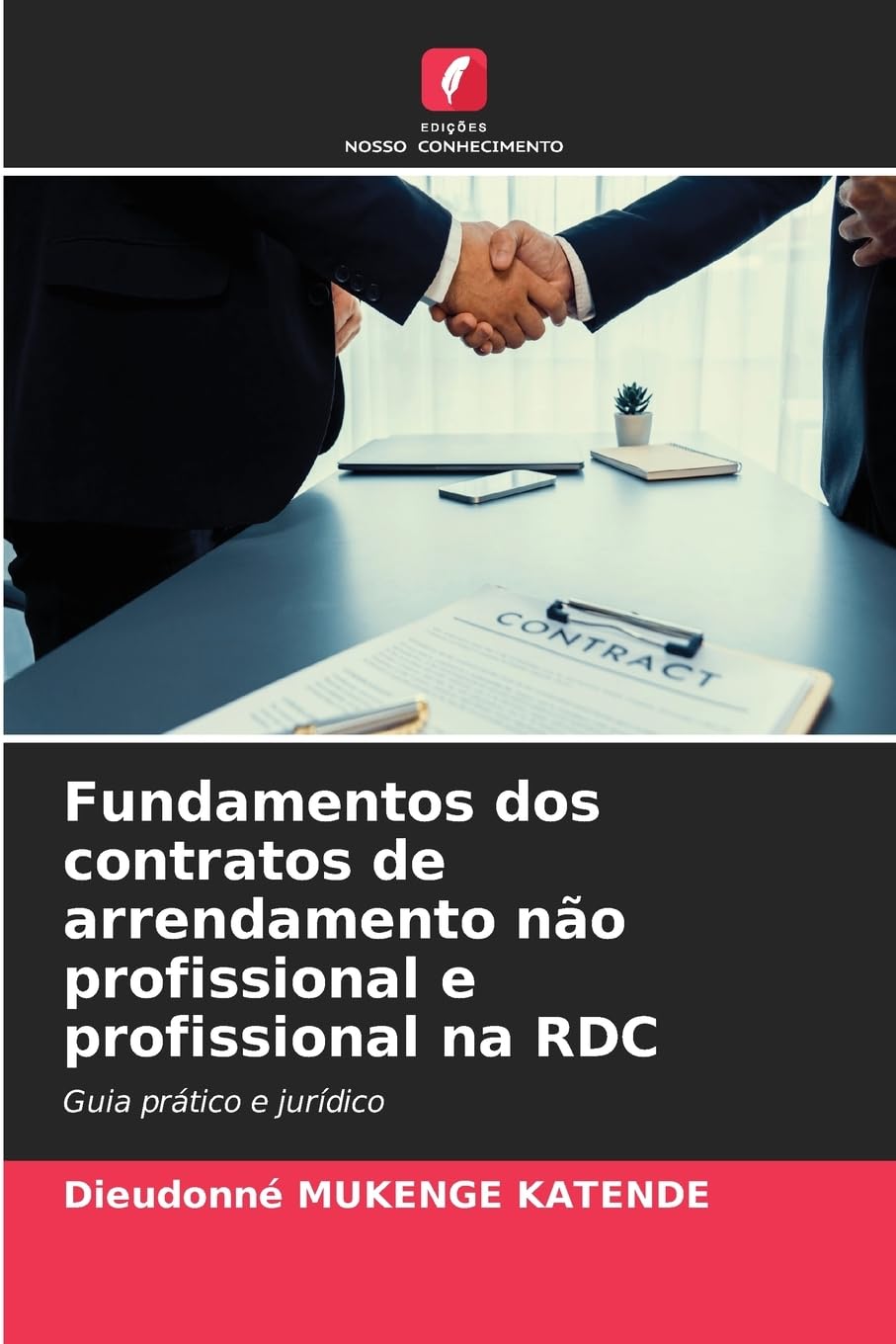 Fundamentos dos contratos de arrendamento não profissional e profissional na RDC: Guia prático e jurídico
