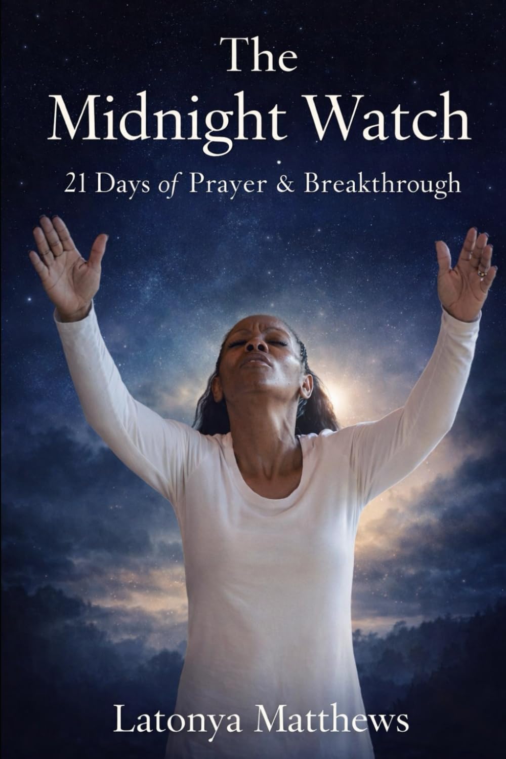 The Midnight Watch: 21 Days of Prayer & Breakthrough