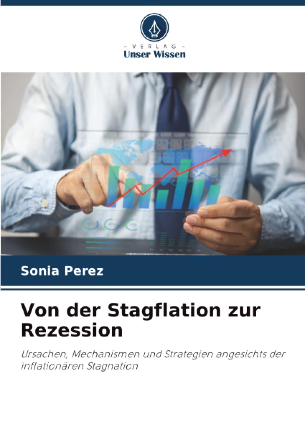 Von der Stagflation zur Rezession: Ursachen, Mechanismen und Strategien angesichts der inflationären Stagnation