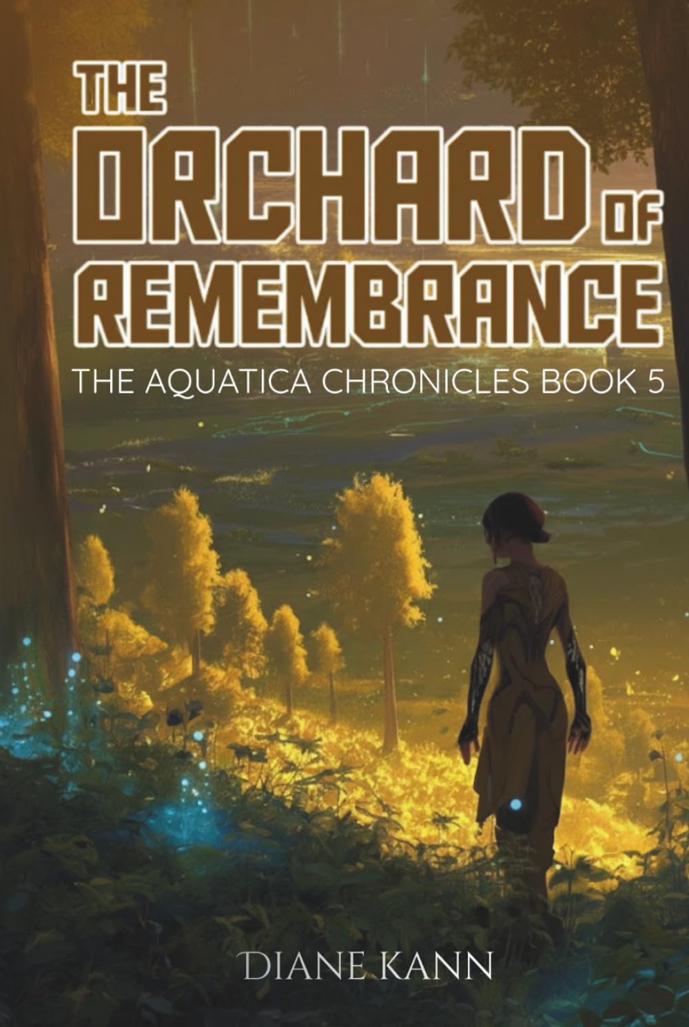 The Orchard of Remembrance: The Aquatica Chronicles, Book 5