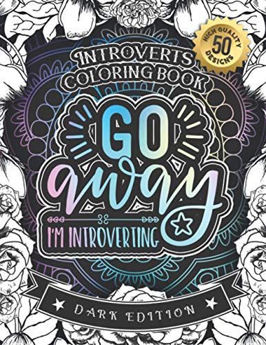 Introverts Coloring Book: Go Away I'm...