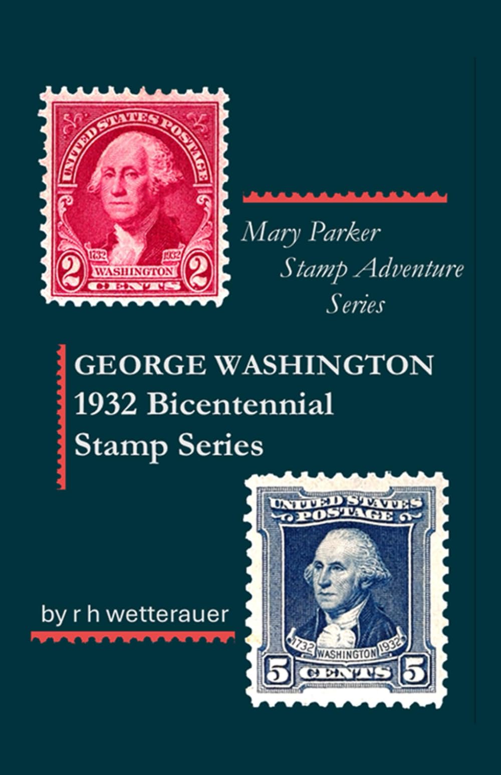 George Washington 1932 Bicentennial Stamp Series (Mary Parker Stamp Adventures)