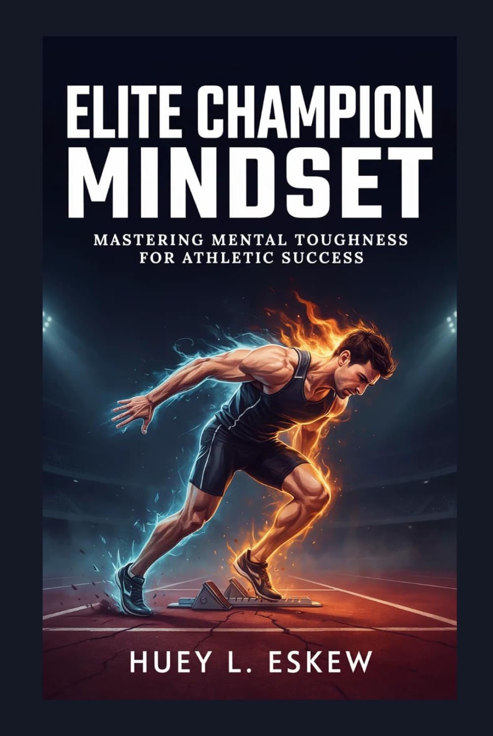 Elite Champion Mindset: Mastering Mental Toughness for Athletic Success