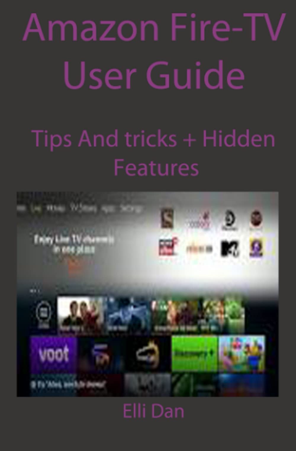 Amazon Fire-TV User Manual: Tips And Tricks + Hidden Features