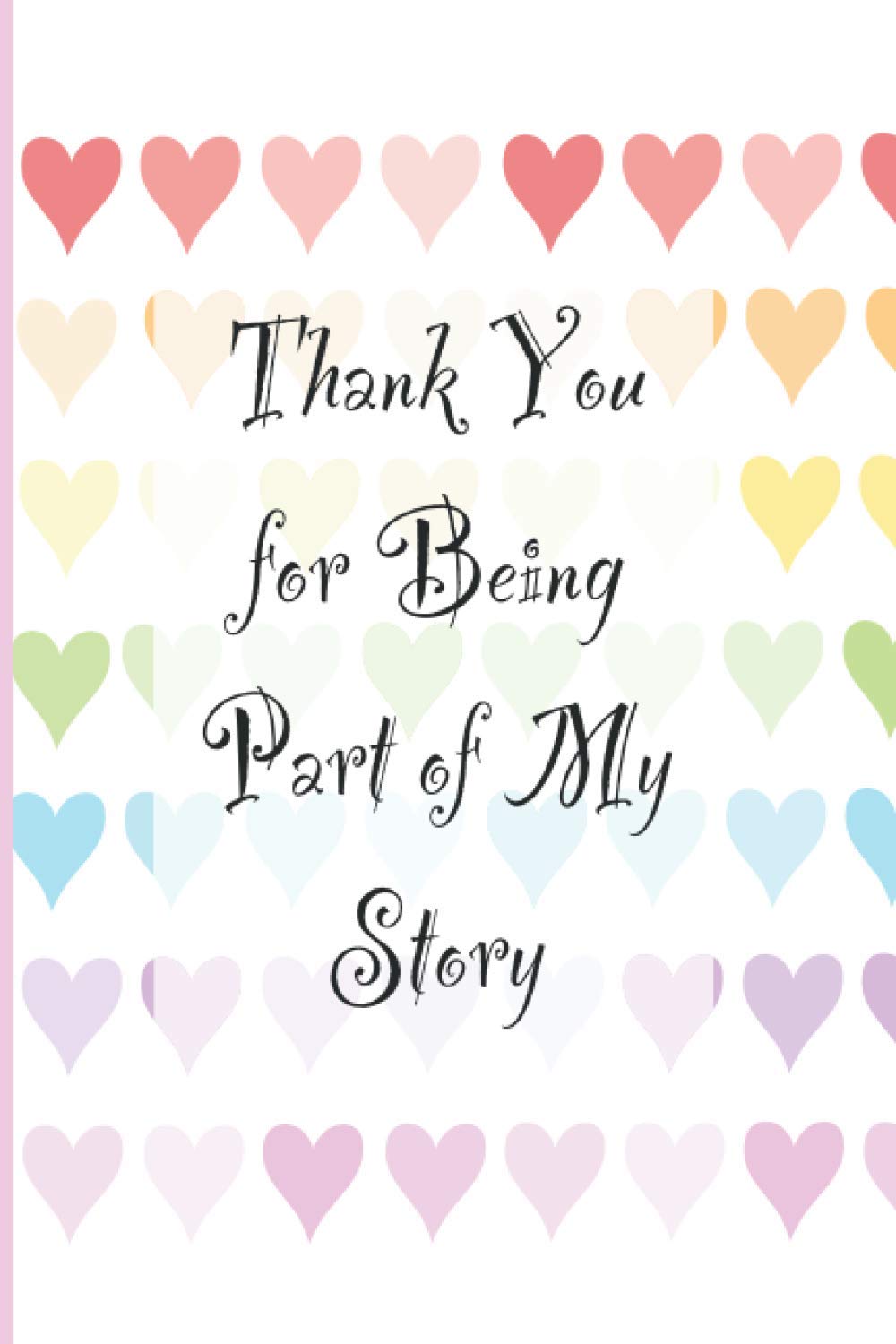 Thank You For Being Part of My Story: 100 Page Lined Notebook