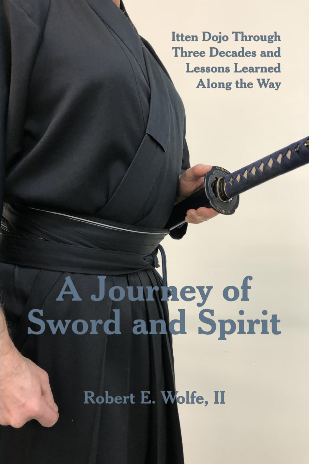 A Journey of Sword and Spirit: Itten Dojo Through Three Decades and Lessons Learned Along the Way