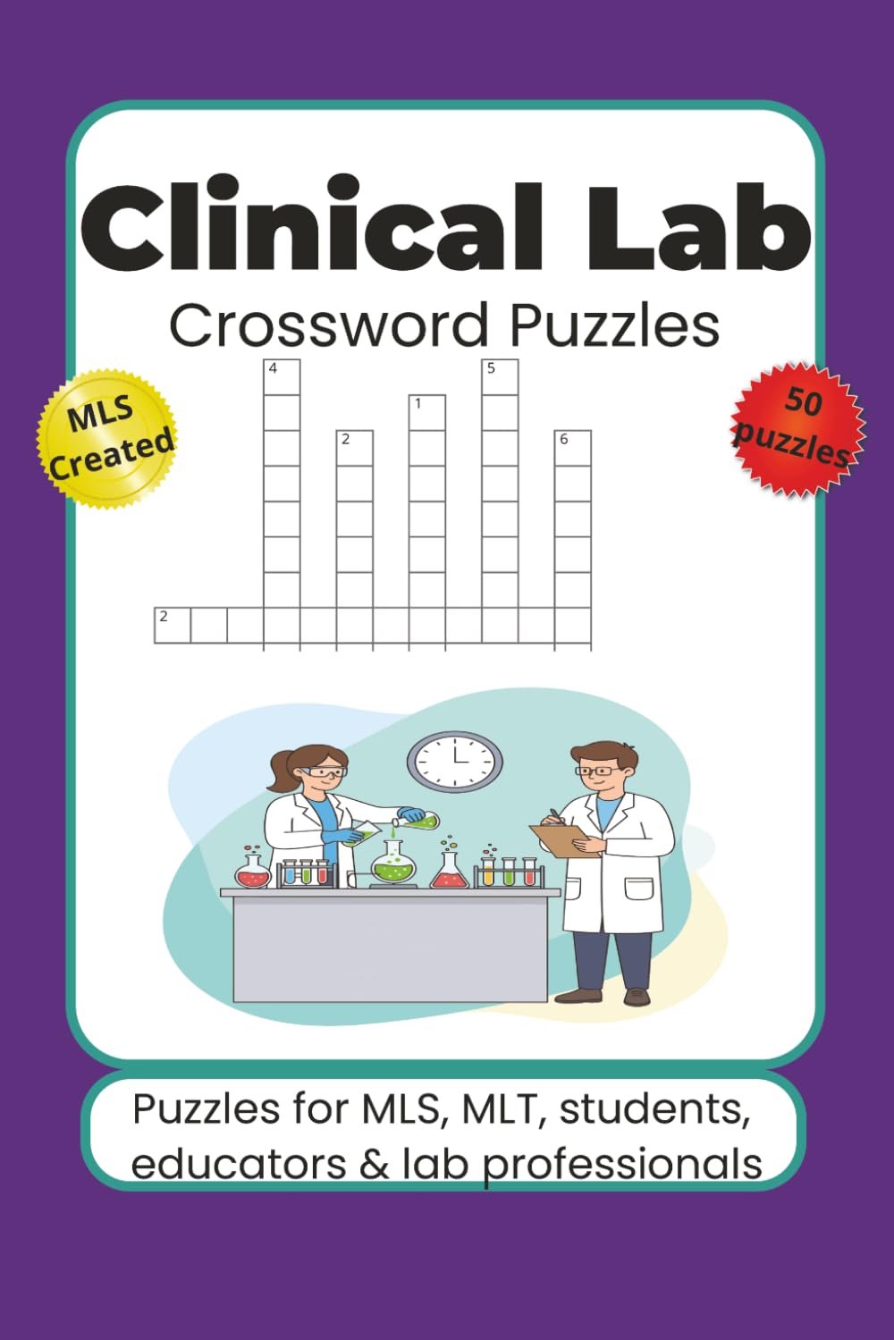 Clinical Lab Crossword Puzzles: For Students, Educators & Lab Professionals | Crossword Puzzles Covering Hematology, Chemistry, Blood Bank, ... Laboratory Science Students and Professionals
