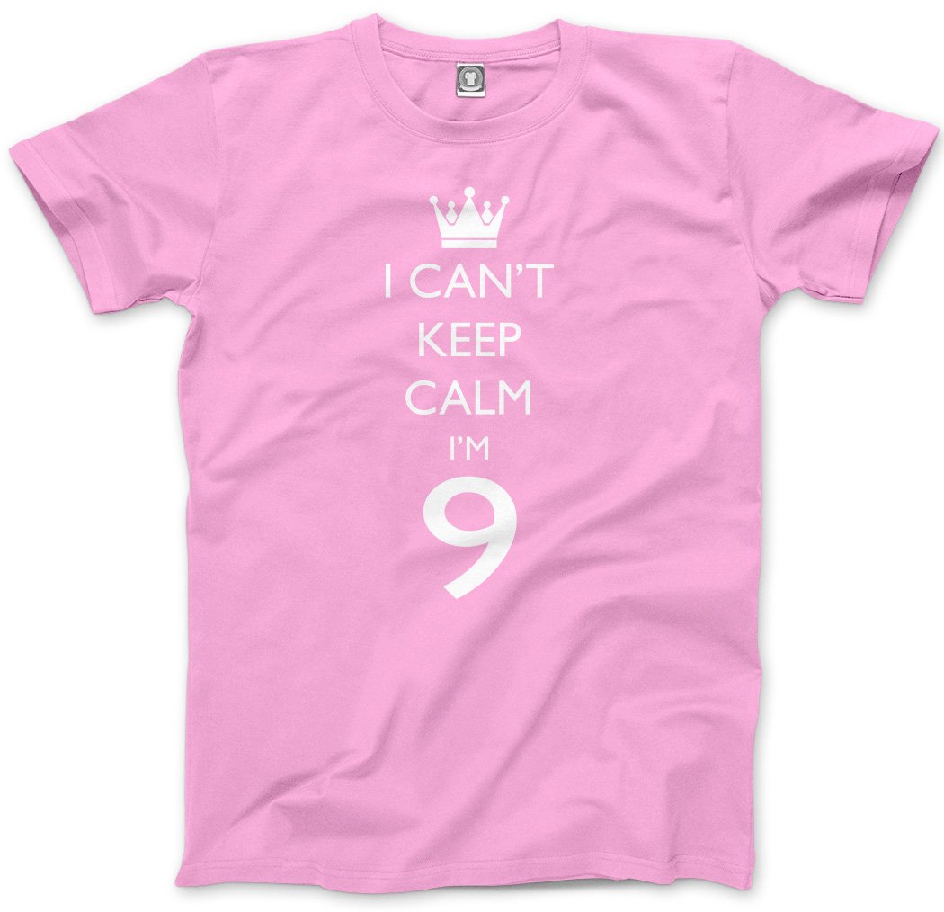 Hotscamp Pink I Can't Keep Calm I'm 9 Kids T-Shirt - 9-11 Years