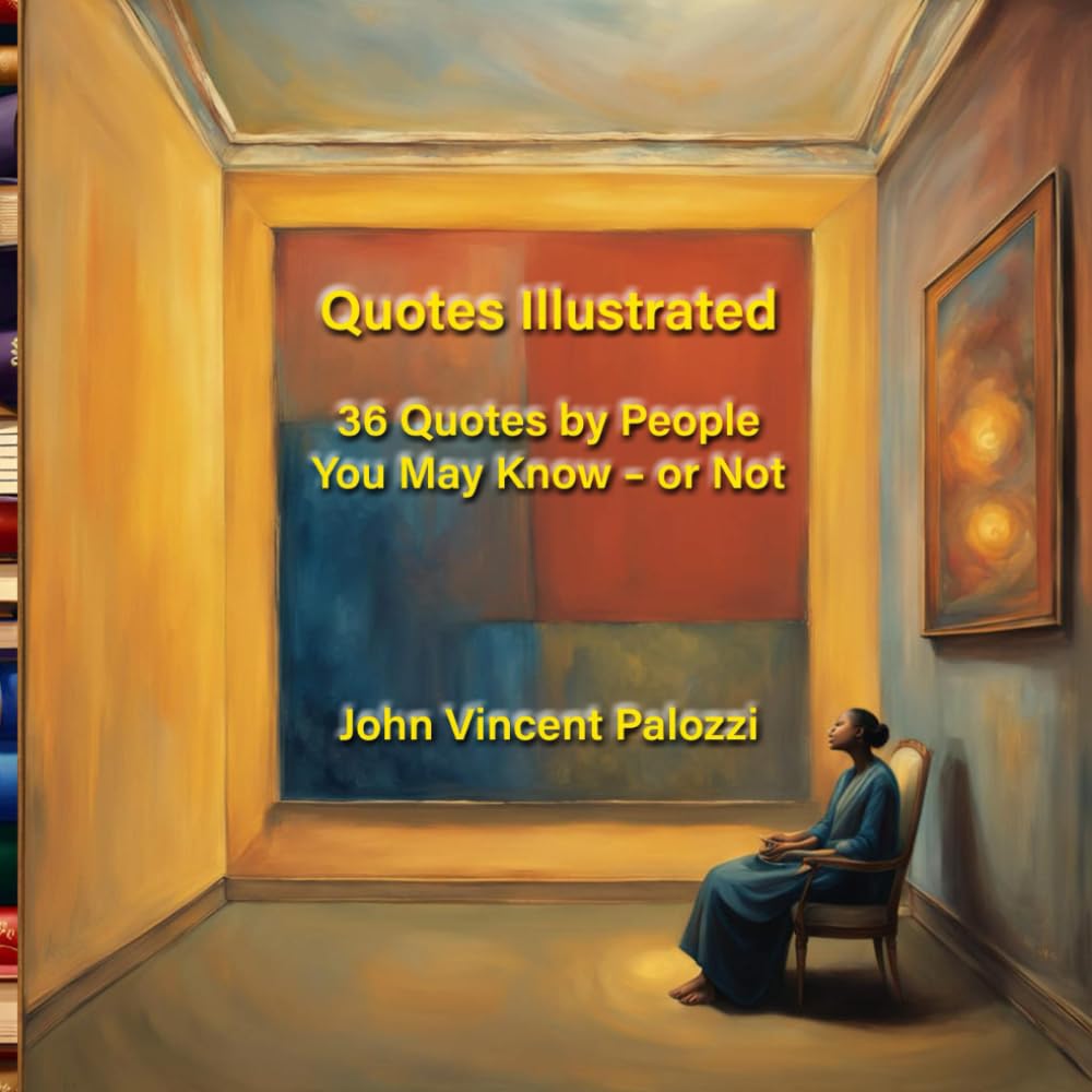 Quotes Illustrated: 36 Quotes by People You May Know – or Not