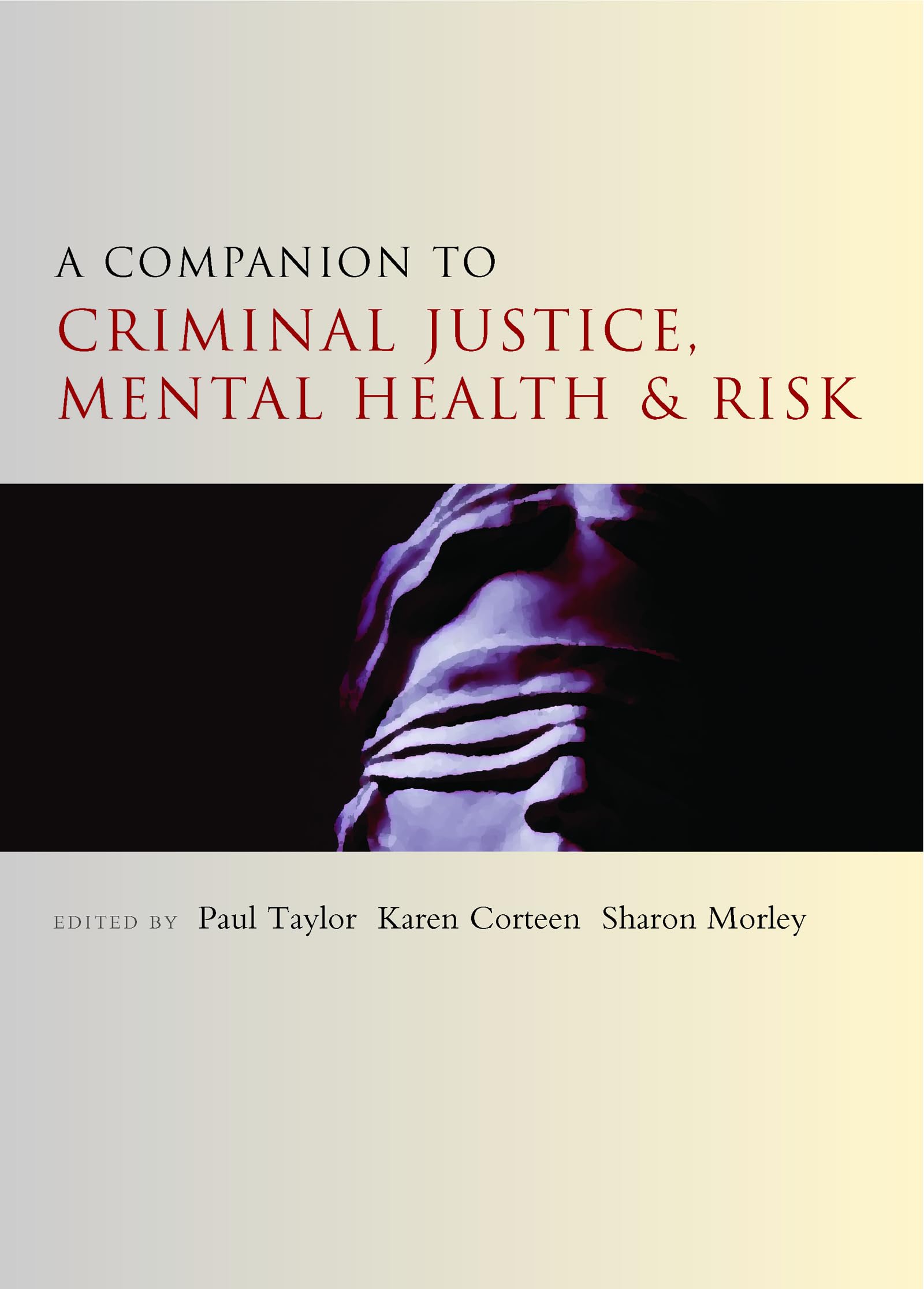 A companion to criminal justice, mental health and risk (Companions in Criminology and Criminal Justice)