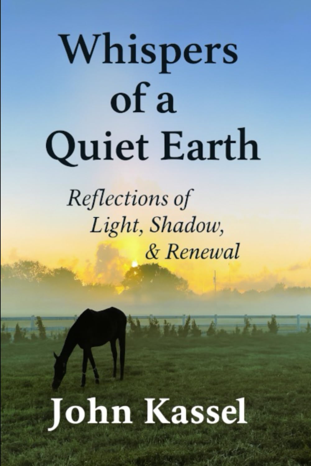 Whispers of a Quiet Earth: Reflections of Light, Shadow, & Renewal