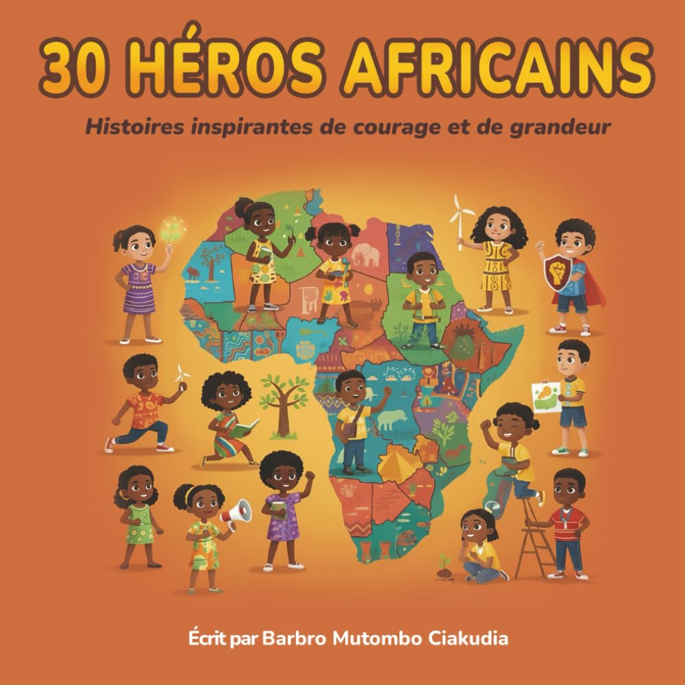 30 Héros Africains: Histoires inspirantes de courage et de grandeur