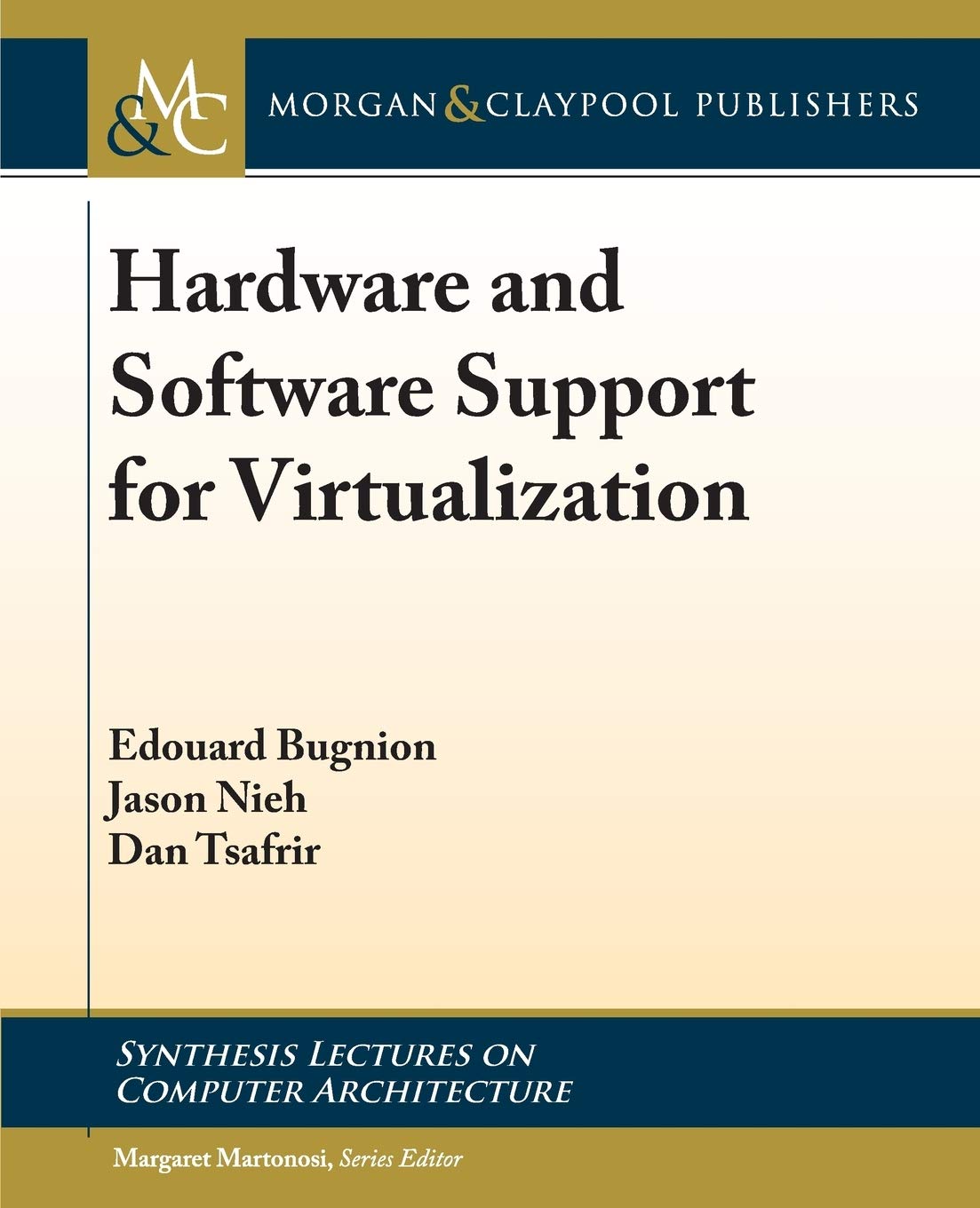 Hardware and Software Support for Virtualization (Synthesis Lectures on
