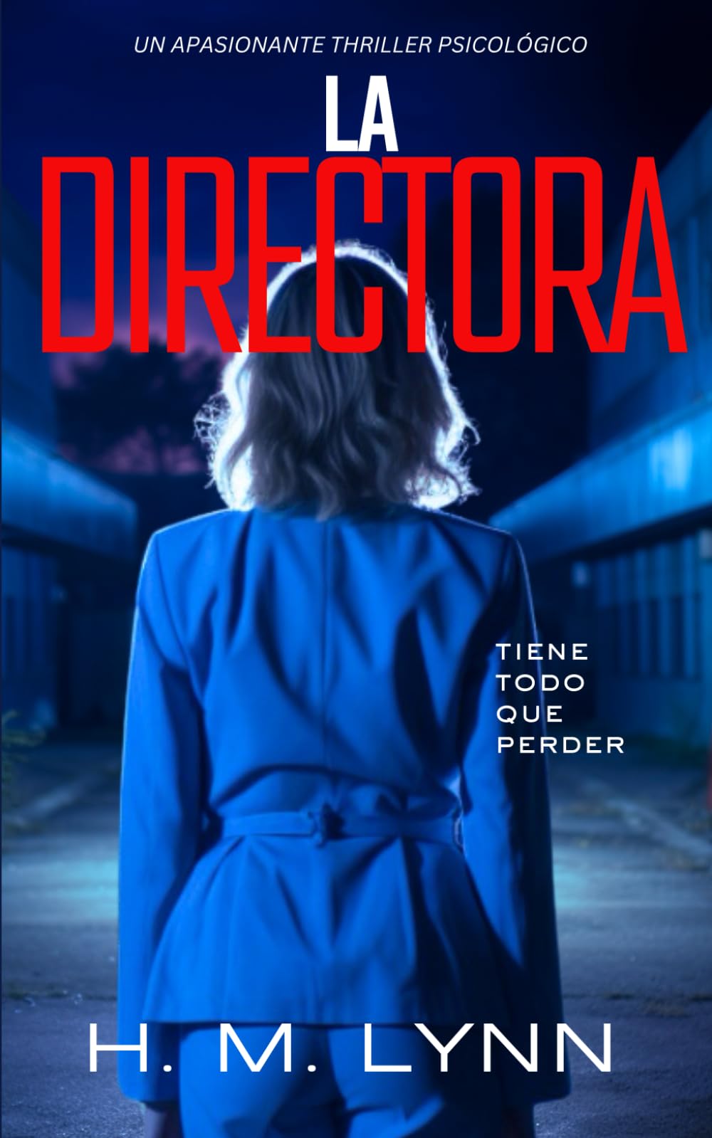 La Directora (Colección de Thrillers Psicológicos de H.M. Lynn)