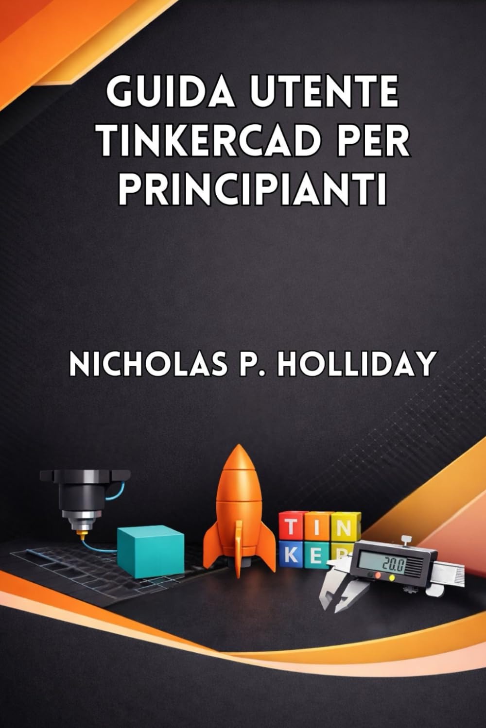 GUIDA UTENTE TINKERCAD PER PRINCIPIANTI
