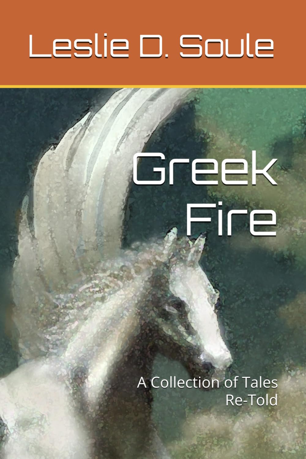 Greek Fire: A Collection of Tales Re-Told