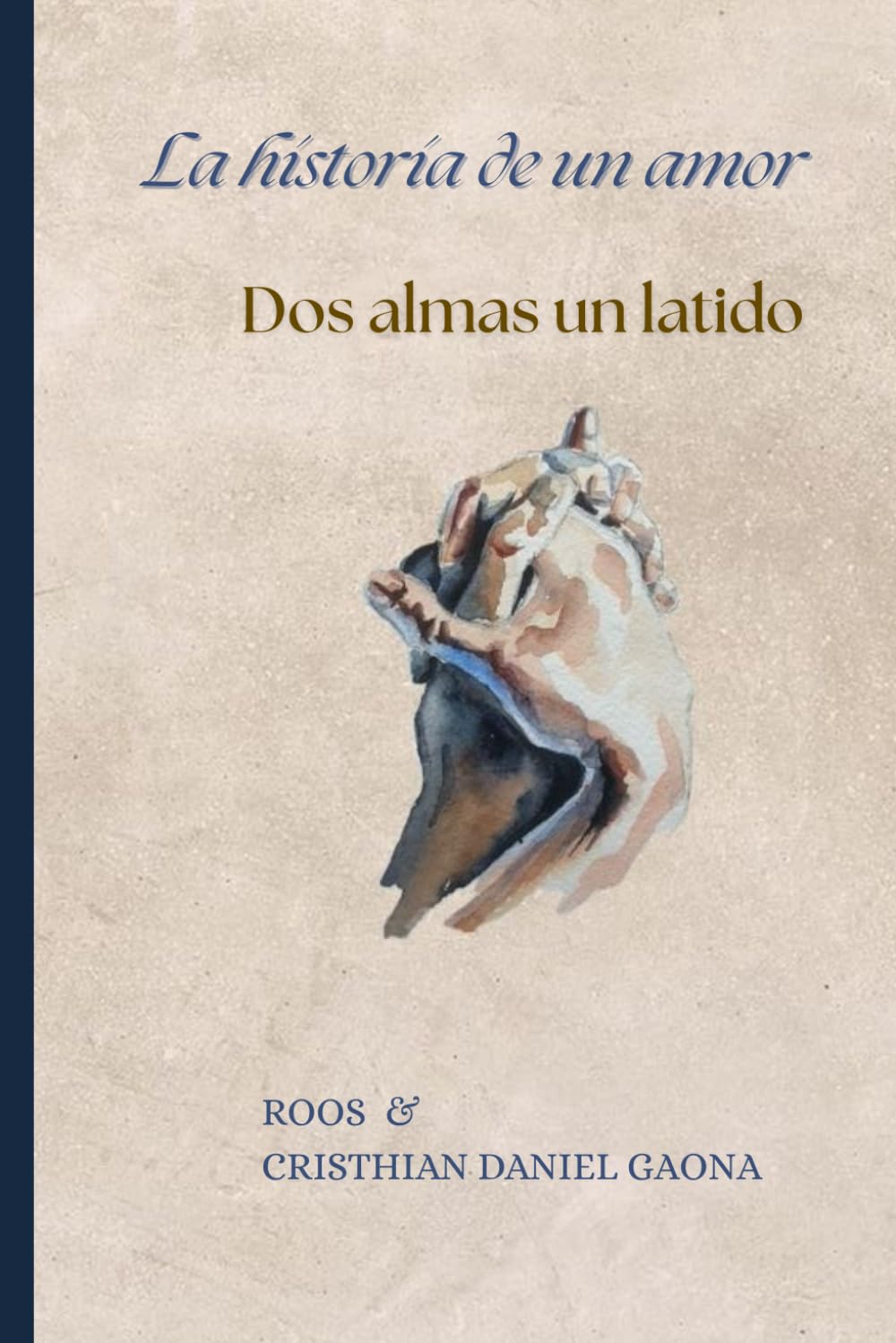 La historia de un amor: Dos almas, un latido. (Spanish Edition)      Paperback – January 15, 2026