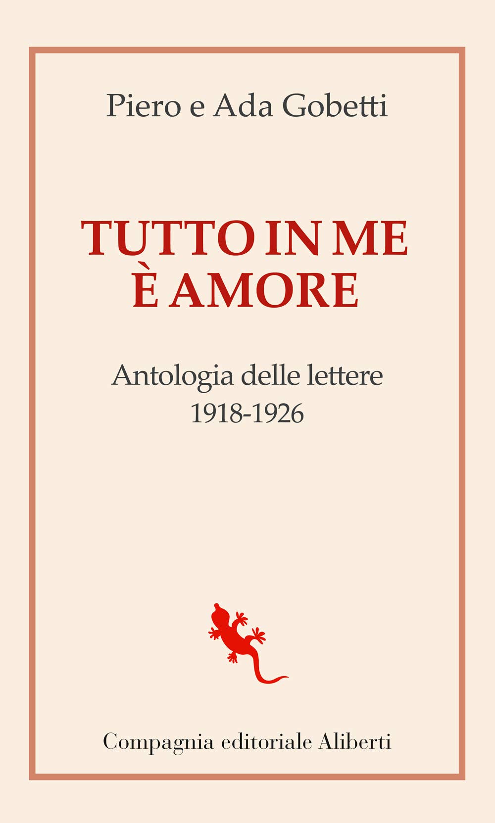 Tutto In Me è Amore. Antologia Delle Lettere 1918-1926 - 4