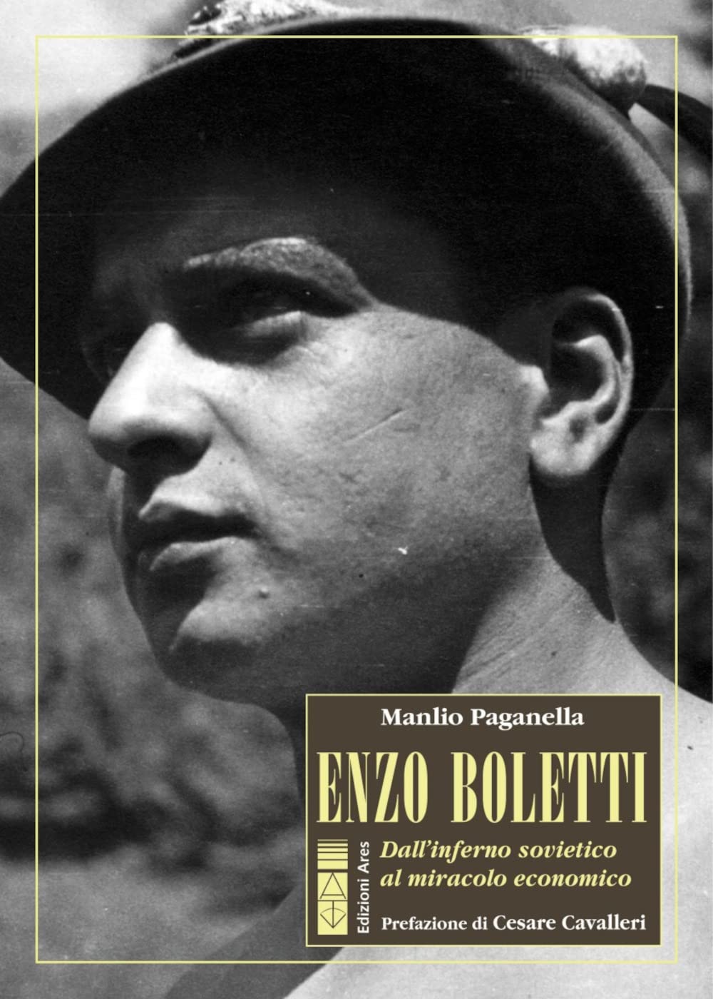 Enzo Boletti. Dall'inferno Sovietico Al Miracolo Economico - 4
