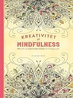 Kreativitet och mindfulness - 100 bilder på inspirerande mönster att färglägga själv 9174245015 Book Cover