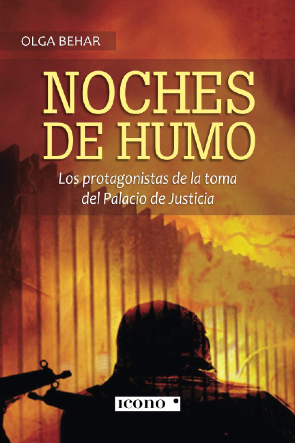 Noches de humo: Los protagonistas de la toma del Palacio de Justicia