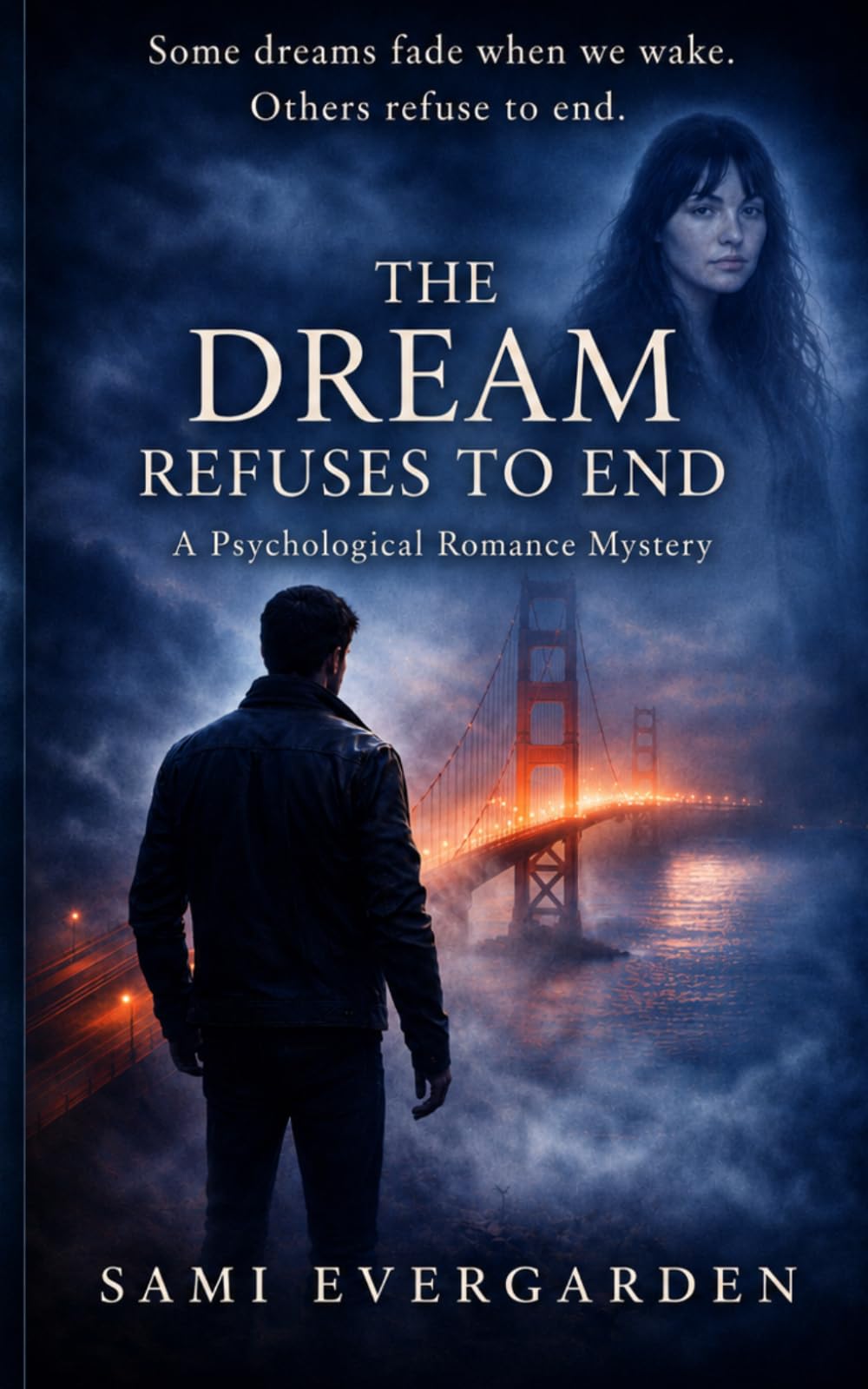 The Dream Refuses to End: A Psychological Romance Mystery