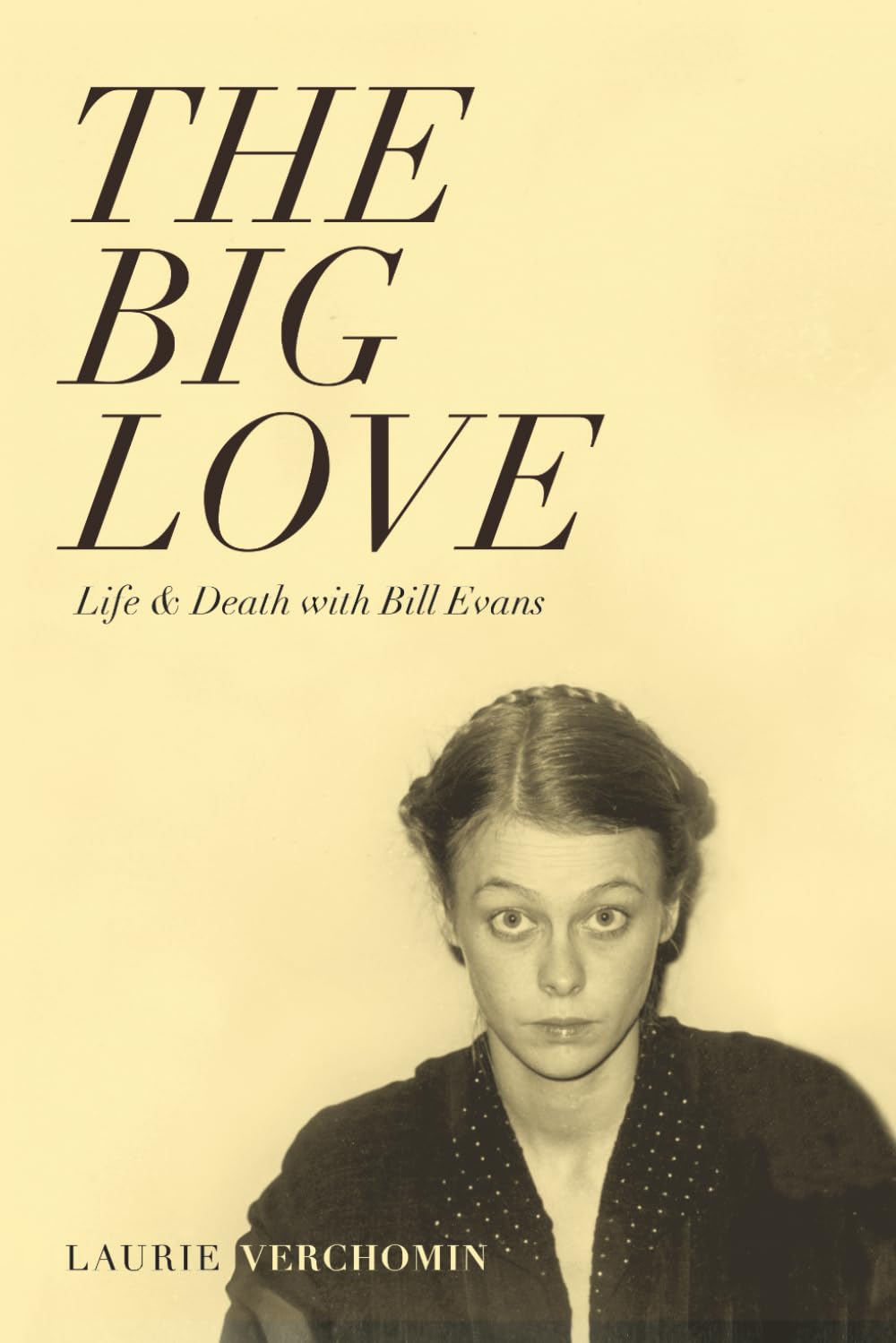 The Big Love: Life & Death with Bill Evans