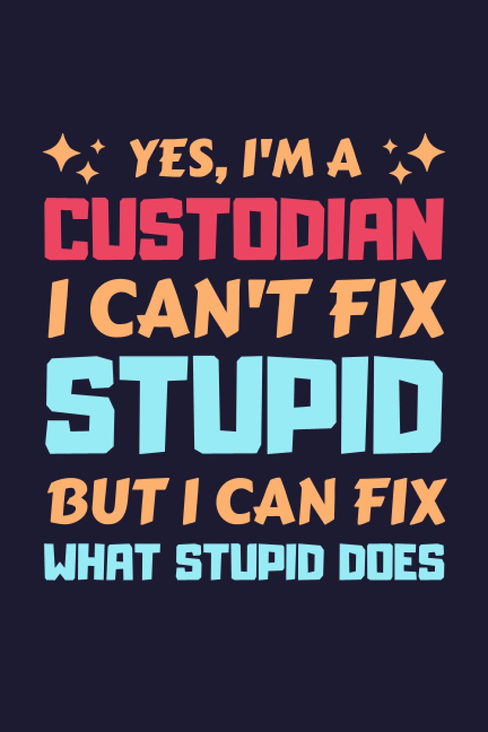 Custodian Gifts: Blank Lined Notebook Journal Diary Paper, a Funny and Appreciation Gift for Custodian to Write in