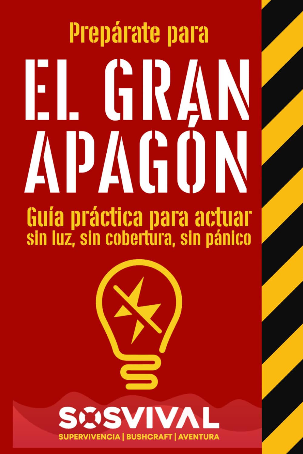 EL GRAN APAGÓN: Guía práctica para sobrevivir sin luz, sin cobertura y sin pánico
