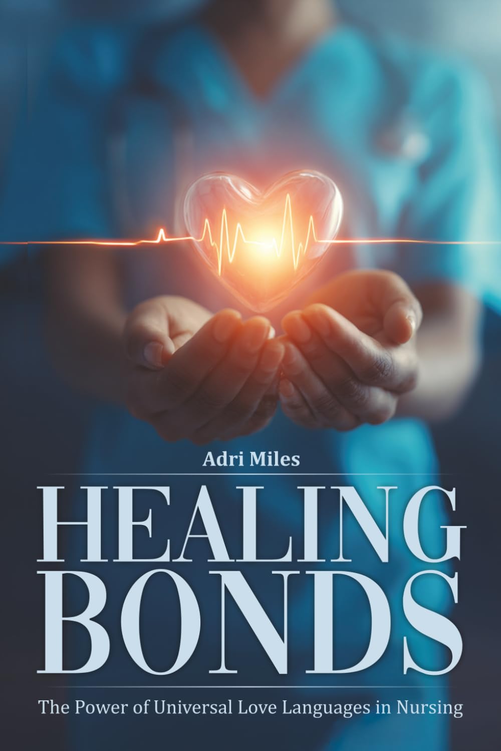 Healing Bonds: The Power of Universal Love Languages in Nursing