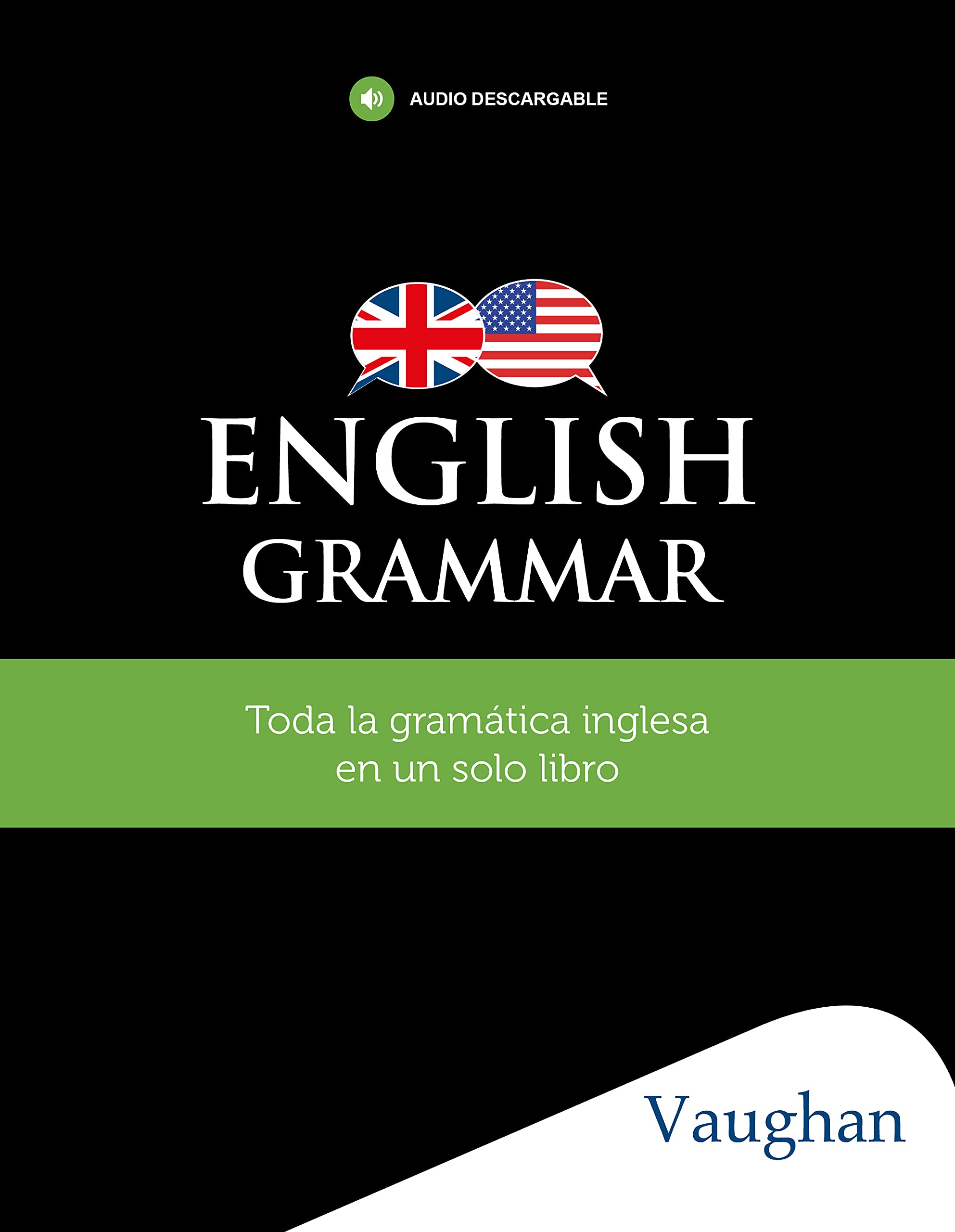 English Grammar: Toda la gramática ingles en un solo libro (Spanish Edition)
