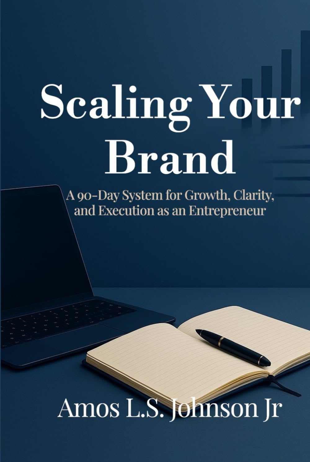 SCALING YOUR BRAND: 90-Day Business Owner System for Growth, Clarity, and Execution
