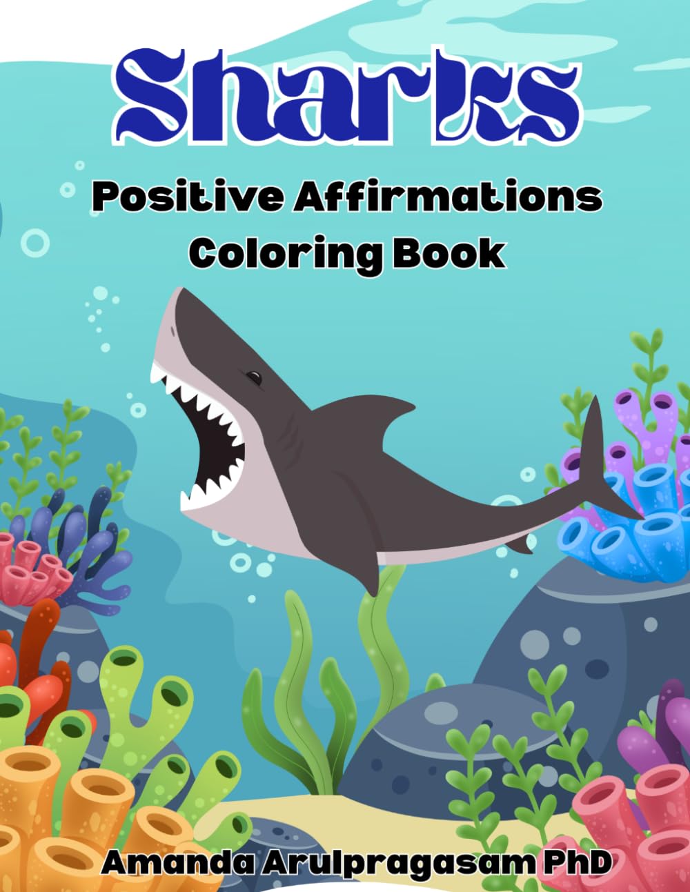 Shark Coloring Book for Kids with Positive Self Affirmations: Positive Affirmations for Kids Ages 2 and Up | Confidence, Self-Esteem & Mindfulness ... and Self Esteem Building Coloring Books)